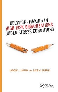 bokomslag Decision-Making in High Risk Organizations Under Stress Conditions