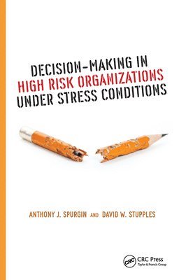 Decision-Making in High Risk Organizations Under Stress Conditions 1