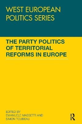 bokomslag The Party Politics of Territorial Reforms in Europe