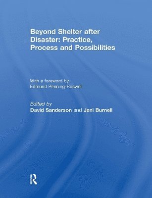 Beyond Shelter after Disaster: Practice, Process and Possibilities 1