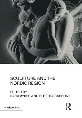 bokomslag Sculpture and the Nordic Region