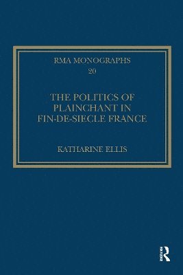 bokomslag Politics of Plainchant in fin-de-si?e France