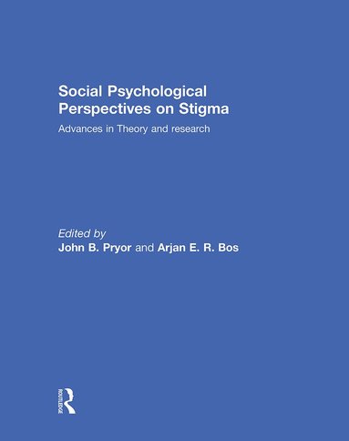 John B. Pryor, Arjan E. R. Bos - Social Psychological Perspectives on Stigma, Häftad