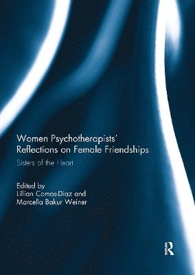 bokomslag Women Psychotherapists' Reflections on Female Friendships