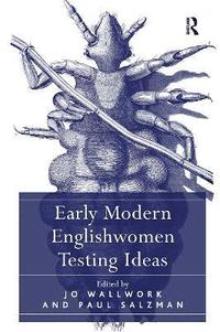 bokomslag Early Modern Englishwomen Testing Ideas