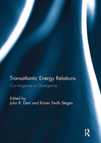 John R. Deni, Karen Smith Stegen - Transatlantic Energy Relations, Häftad