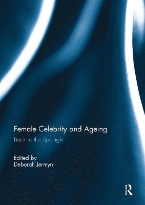 bokomslag Female Celebrity and Ageing