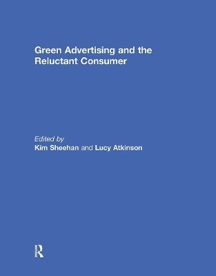 bokomslag Green Advertising and the Reluctant Consumer