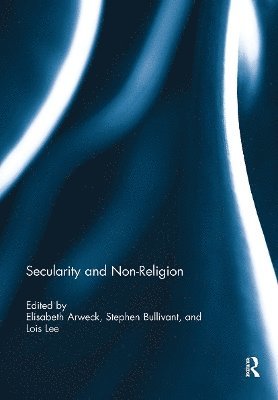 Secularity and Non-Religion 1