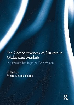 bokomslag The Competitiveness of Clusters in Globalized Markets