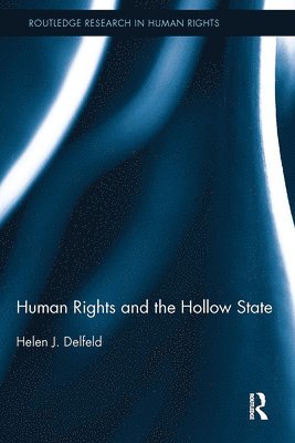 bokomslag Human Rights and the Hollow State