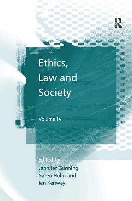 Søren Holm, Jennifer Gunning, Ian Kenway - Ethics, Law and Society, Häftad