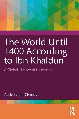 bokomslag The World Until 1400 According to Ibn Khaldun