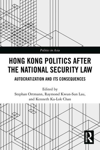 Stephan Ortmann, Raymond Kwun-Sun Lau, Kenneth Ka-Lok Chan - Hong Kong Politics after the National Security Law, Häftad