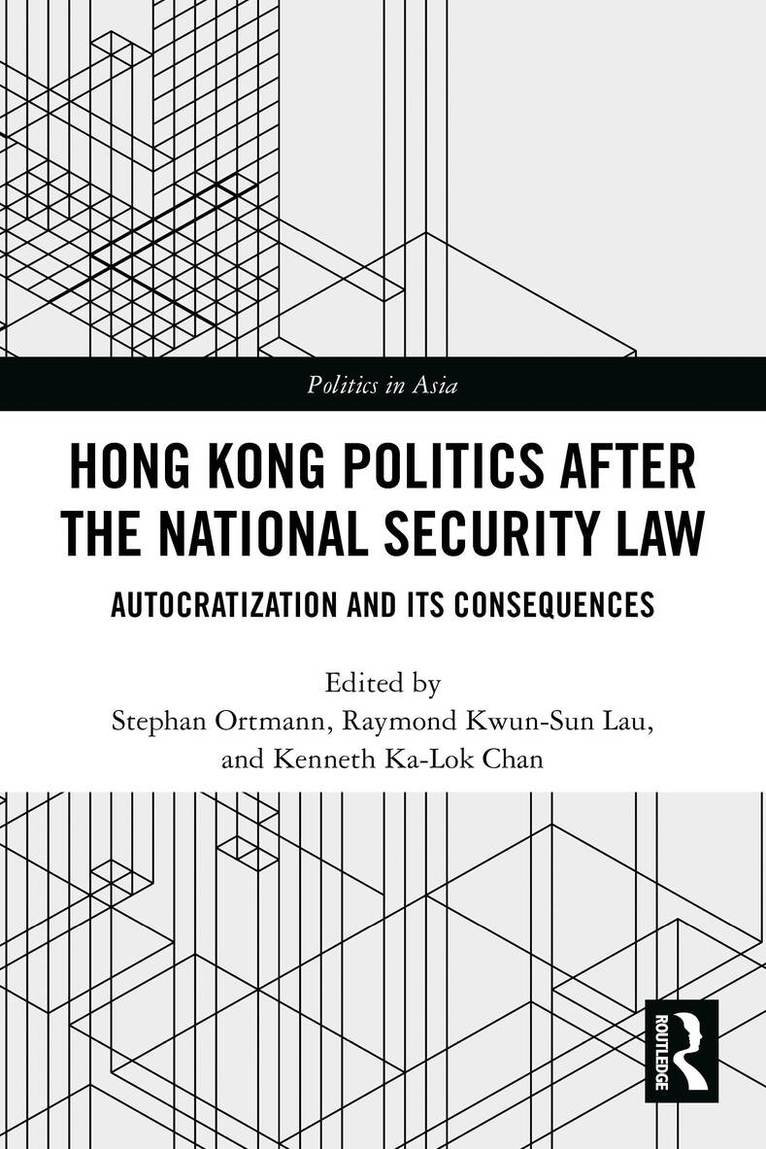 Stephan Ortmann, Raymond Kwun-Sun Lau, Kenneth Ka-Lok Chan - Hong Kong Politics after the National Security Law, Häftad