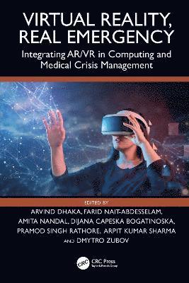 Arvind Dhaka, Farid Nait-Abdesselam, Amita Nandal, Dijana Capeska Bogatinoska, Pramod Singh Rathore, Arpit Kumar Sharma, Dmytro Zubov - Virtual Reality, Real Emergency, Inbunden