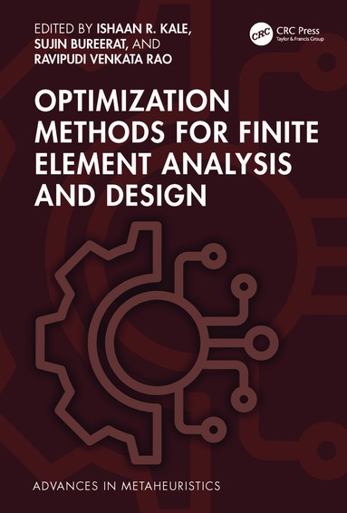 Ishaan R. Kale, Sujin Bureerat, Ravipudi Venkata Rao - Optimization Methods for Finite Element Analysis and Design, Inbunden
