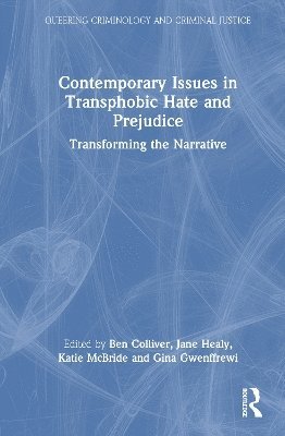 Ben Colliver, Jane Healy, Katie McBride, Gina Gwenffrewi - Contemporary Issues in Transphobic Hate and Prejudice, Inbunden