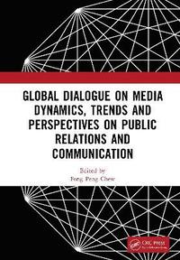 bokomslag Global Dialogue on Media Dynamics, Trends and Perspectives on Public Relations and Communication