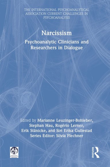 Marianne Leuzinger-Bohleber, Stephan Hau, Rogério Lerner, Erik Stänicke, Siri Erika Gullestad - Narcissism, Inbunden