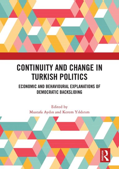 Mustafa Aydın, Kerem Yıldırım - Continuity and Change in Turkish Politics, Inbunden