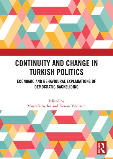 Mustafa Aydın, Kerem Yıldırım - Continuity and Change in Turkish Politics, Häftad