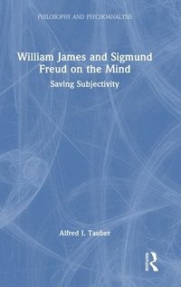 bokomslag William James and Sigmund Freud on the Mind