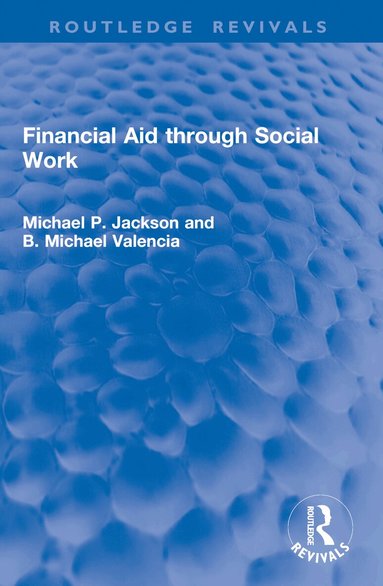 Michael P. Jackson, B. Michael Valencia - Financial Aid through Social Work, Häftad