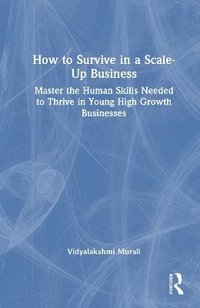 bokomslag How to Survive in a Scale-Up Business