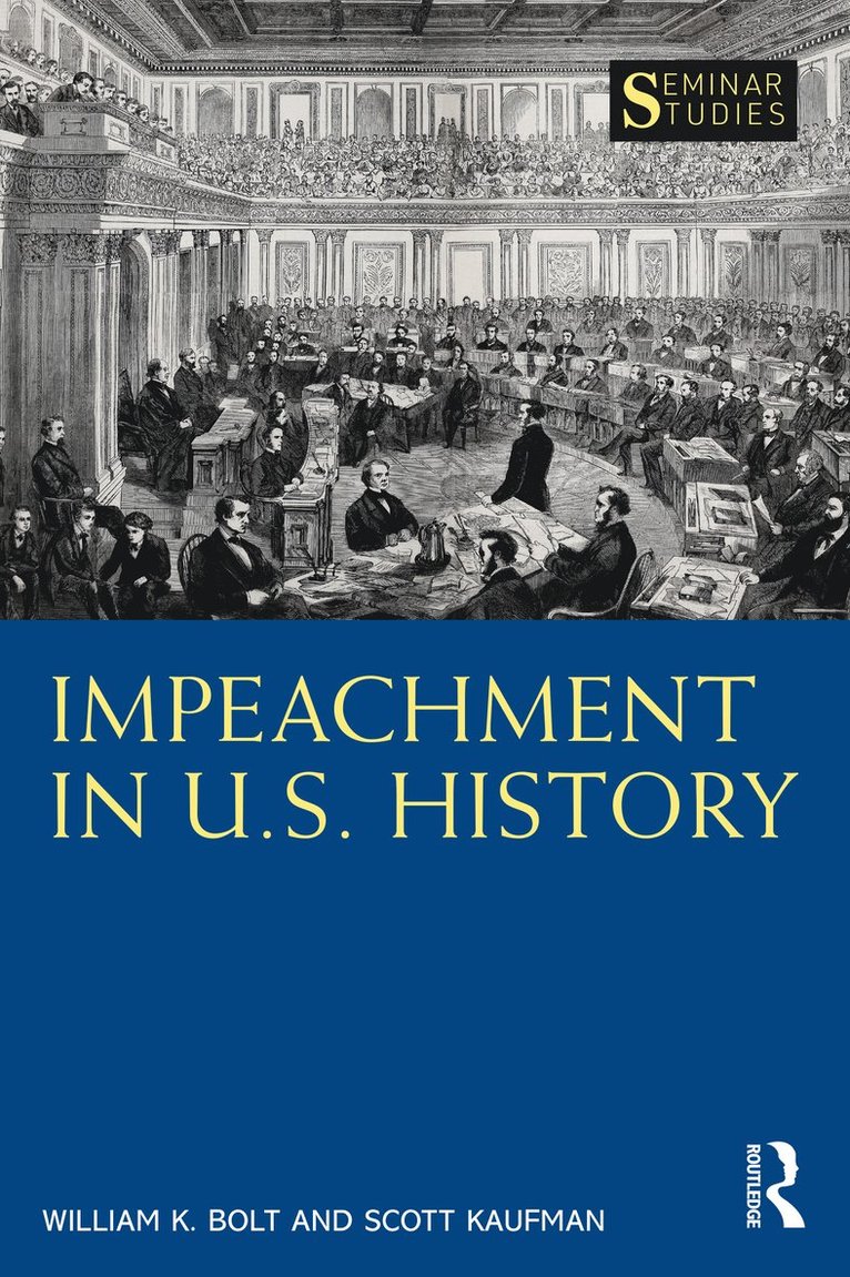 William K. Bolt, Scott Kaufman - Impeachment in U.S. History, Häftad
