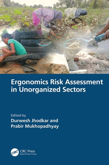 Durwesh Jhodkar, Prabir Mukhopadhyay - Ergonomics Risk Assessment in Unorganized Sectors, Inbunden