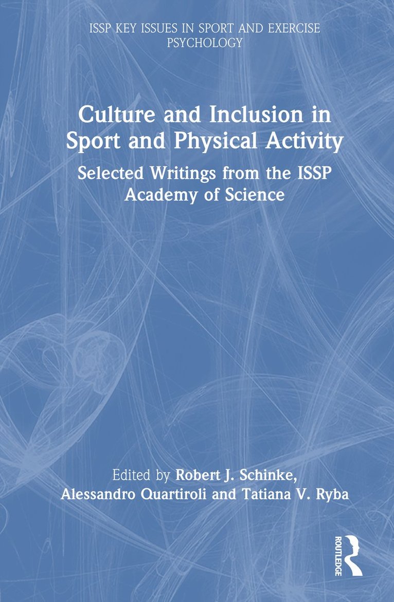 Robert J. Schinke, Alessandro Quartiroli, Tatiana V. Ryba, Canada) Schinke, Robert J. (Laurentian University - Culture and Inclusion in Sport and Physical Activity, Inbunden