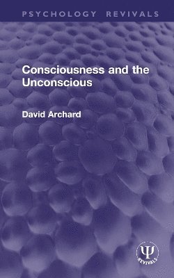 bokomslag Consciousness and the Unconscious