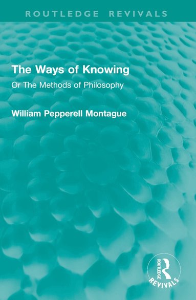 William Pepperell Montague - Ways of Knowing, Häftad