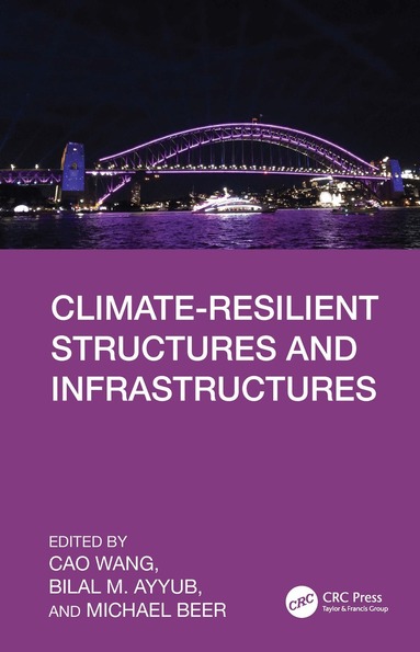 Cao Wang, Bilal M. Ayyub, Michael Beer - Climate-Resilient Structures and Infrastructures, Inbunden