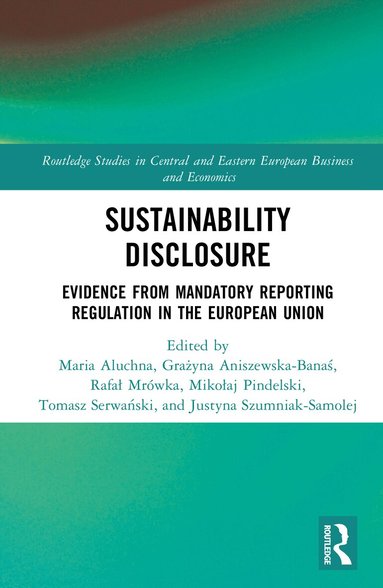 Maria Aluchna, Grażyna Aniszewska-Banaś, Rafał Mrówka, Mikołaj Pindelski, Tomasz Serwański, Justyna Szumniak-Samolej - Sustainability Disclosure, Inbunden