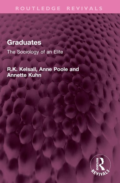 R.K. Kelsall, Anne Poole, Annette Kuhn - Graduates, Häftad