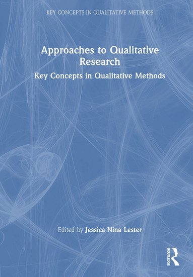 Jessica Nina Lester - Approaches to Qualitative Research, Inbunden