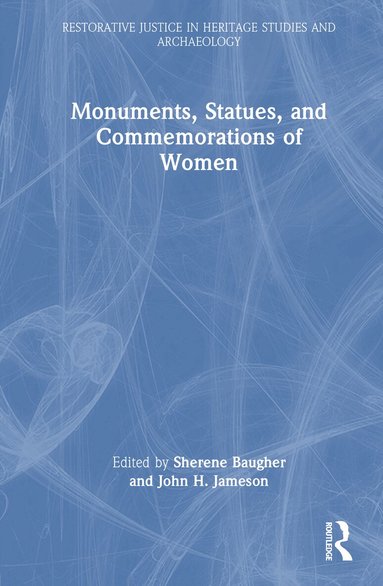 Sherene Baugher, John H. Jameson - Monuments, Statues, and Commemorations of Women, Inbunden