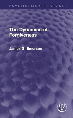 James G. Emerson, James G Emerson - Dynamics of Forgiveness, Inbunden