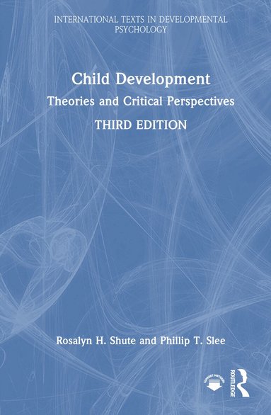 Rosalyn H. Shute, Phillip T. Slee - Child Development, Inbunden