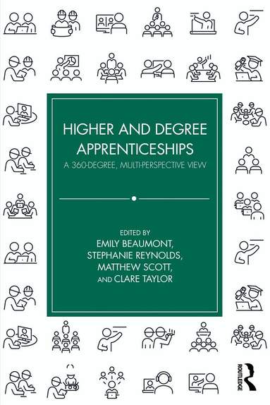 Emily Beaumont, Stephanie Reynolds, Matthew Scott, Clare Taylor - Higher and Degree Apprenticeships, Häftad