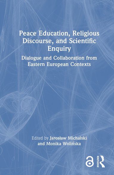 bokomslag Peace Education, Religious Discourse, and Scientific Enquiry