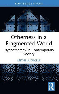 Michela Gecele - Otherness in a Fragmented World, Häftad