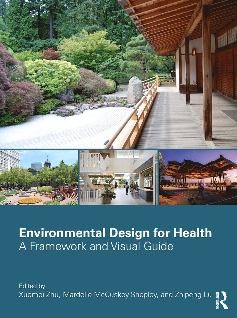Xuemei Zhu, Mardelle McCuskey Shepley, Zhipeng Lu, Mardelle Mccuskey Shepley - Environmental Design for Health, Häftad