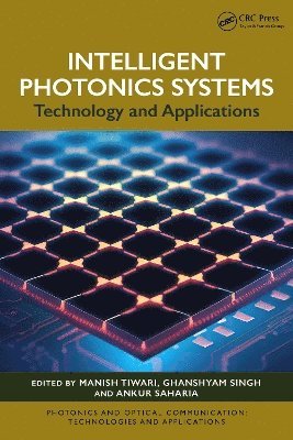 Manish Tiwari, Ghanshyam Singh, Ankur Saharia, india) Singh, Ghanshyam (MNIT, Jaipur - Intelligent Photonics Systems, Inbunden