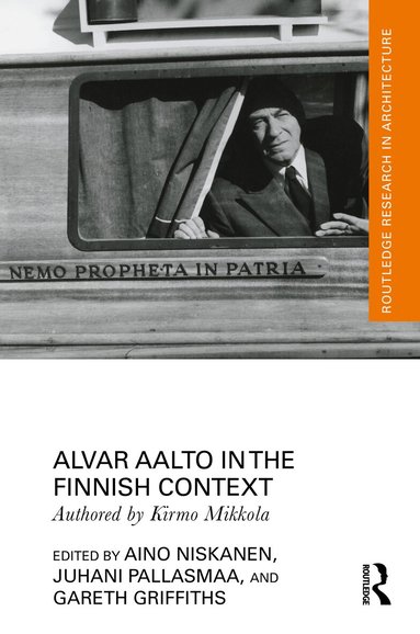 Kirmo Mikkola, Aino Niskanen, Juhani Pallasmaa, Gareth Griffiths - Alvar Aalto in the Finnish Context, Inbunden