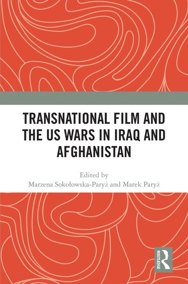 bokomslag Transnational Film and the US Wars in Iraq & Afghanistan