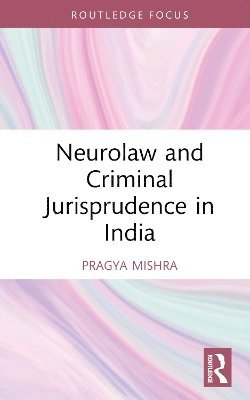 Neurolaw and Criminal Jurisprudence in India 1