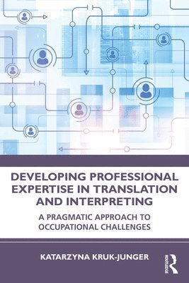 bokomslag Developing Professional Expertise in Translation and Interpreting